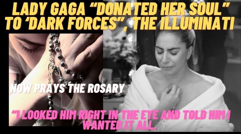 LADY GAGA “DONATED HER SOUL” TO ‘DARK FORCES”, THE ILLUMINATI 