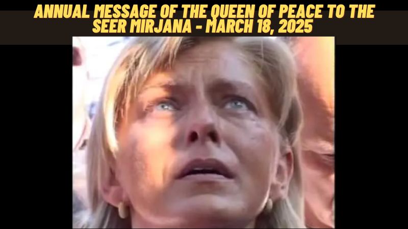 Special Message March 18th Message from Mirjana “I will guide you to my Son”
