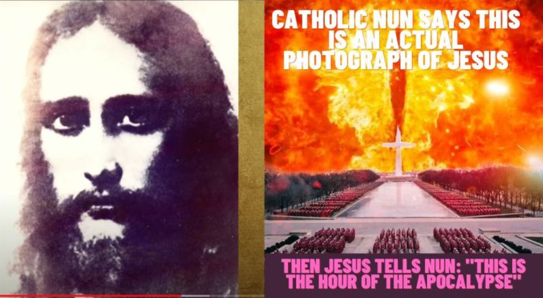 CATHOLIC NUN SAYS THIS IS AN ACTUAL PHOTOGRAPH OF JESUS