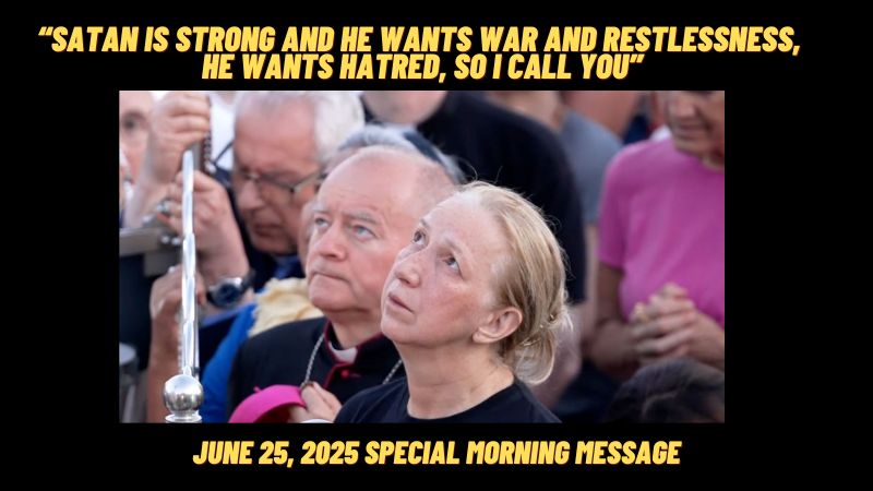 Special Morning Message June 25, 2025 from Our Lady to Marija